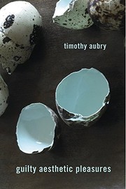 Guilty aesthetic pleasures / Timothy Aubry.
