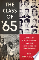 The class of '65 : a student, a divided town, and the long road to forgiveness /