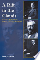 "A rift in the clouds" : race and the southern federal judiciary, 1900-1910 / Brent J. Aucoin.