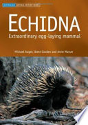 Echidna : extraordinary egg-laying mammal /