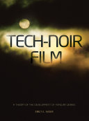 Tech-noir film : a theory of the development of popular genres /