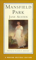 Mansfield Park : authoritative text, contexts, criticism / Jane Austen ; edited by Claudia L. Johnson.