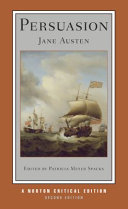 Persuasion : authoritative texts, background and contexts, criticism / Jane Austen ; edited by Patricia Meyer Spacks.