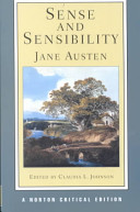 Sense and sensibility : authoritative text, contexts, criticism / Jane Austen ; edited by Claudia L. Johnson.