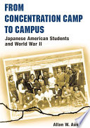 From concentration camp to campus : Japanese American students and World War II /