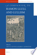 A companion to Ramon Llull and Lullism / Amy M. Austin, Mark D. Johnston, Alexander Ibarz.