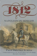 1812 : Napoleon in Moscow / Paul Britten Austin.