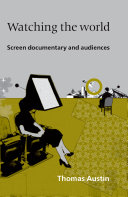 Watching the World : Screen documentary and audiences.