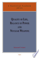 Quality of life, balance of power, and nuclear weapons : a statistical yearbook for statesman and citizens, 2016. Alexander V. Avakov.