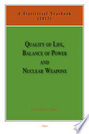 Quality of life, balance of power and nuclear weapons : a statistical yearbook for statesmen and citizens, 2013. Alexander V. Avakov.