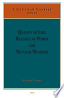 Quality of life, balance of power and nuclear weapons a statistical yearbook for statesmen and citizens 2012 /