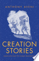 Creation stories : landscapes and the human imagination /