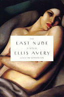 The last nude / Ellis Avery.