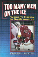 Too many men on the ice : women's hockey in North America /