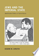 Jews and the imperial state : identification politics in tsarist Russia /