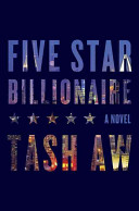 Five-star billionaire : a novel / Tash Aw.