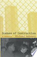 Scenes of instruction : a memoir / Michael Awkward.