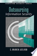 Outsourcing information security / C. Warren Axelrod.