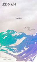 Ædnan : an epic / Linnea Axelsson ; translated from Swedish by Saskia Vogel.