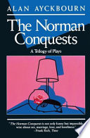 The Norman conquests : a trilogy of plays /