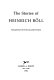 The stories of Heinrich Böll /