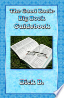 The good book-big book guidebook / Dick B.