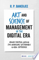 ART AND SCIENCE OF MANAGEMENT IN THE DIGITAL ERA indian spiritual wisdom for managing... sustainable global enterprise.