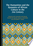 Humanities and the dynamics of african culture in the 21st century.