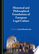 Historical and philosophical foundations of european legal culture.