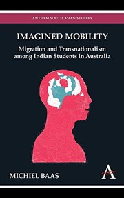 Imagined mobility : migration and transnationalism among Indian students in Australia /