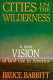 Cities in the wilderness : a new vision of land use in America /