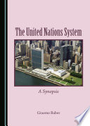 The United Nations System : a Synopsis / by Graeme Baber.
