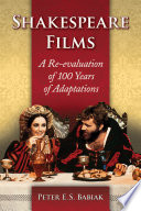 Shakespeare films : a re-evaluation of 100 years of adaptations /