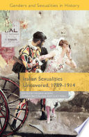 Italian sexualities uncovered, 1789-1914 /
