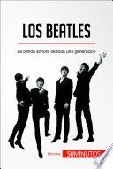 Los Beatles : la banda sonora de toda una generacion / por Florian Babusiaux ; traducido por Laura Bernal Martin.