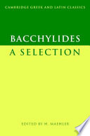 Bacchylides : a selection / edited by H. Maehler.