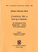 Cantata no. 4; Christ lag in Todesbanden. : An authoritative score; backgrounds; analysis; views and comments /