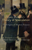 Louis Bachelier's theory of speculation : the origins of modern finance /