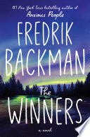 The winners : a novel / Fredrik Backman ; translated by Neil Smith.