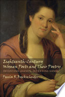 Eighteenth-century women poets and their poetry : inventing agency, inventing genre /