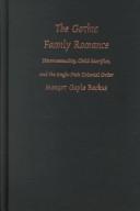 The Gothic family romance : heterosexuality, child sacrifice, and the Anglo-Irish colonial order /