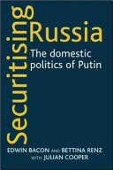 Securitising Russia : the domestic politics of Putin /