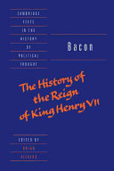 The history of the reign of King Henry VII and selected works /