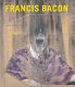 Francis Bacon / edited by Matthew Gale and Chris Stephens ; essays by Martin Harrison [and others]