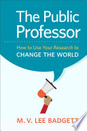 The public professor : how to use your research to change the world /
