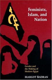 Feminists, Islam, and nation : gender and the making of modern Egypt / Margot Badran.