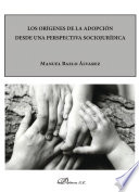 Los origenes de la adopcion desde una perspectiva sociojuridica /