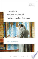 Translation and the making of modern Russian literature /