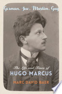 German, Jew, Muslim, gay the life and times of Hugo Marcus