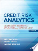Credit risk analytics : measurement techniques, applications, and examples in SAS /